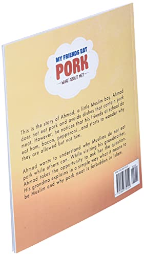 My friends eat pork...What about me?: (Islamic books for kids)