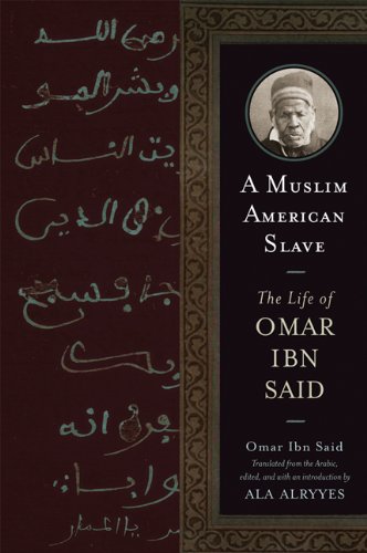 A Muslim American Slave: The Life of Omar Ibn Said (Wisconsin Studies in Autobiography)