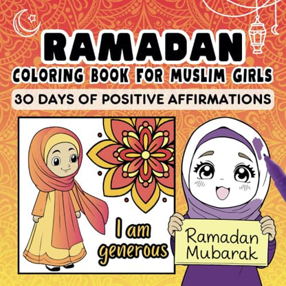 Ramadan Colouring Book for Muslim Girls: 30 Days of Positive Affirmations Celebrating Islamic Faith and Hijab Fashion for Eid