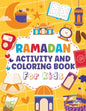 Ramadan Activity and Coloring Book for kids: (Islamic books for Kids)