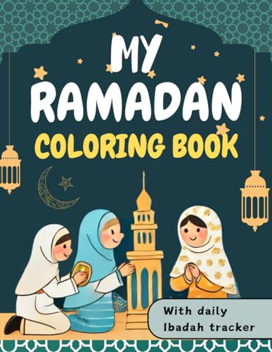 Ramadan Coloring Book: Activity Book for Kids with Simple Good Deeds Tracker (Ramadan for Kids)