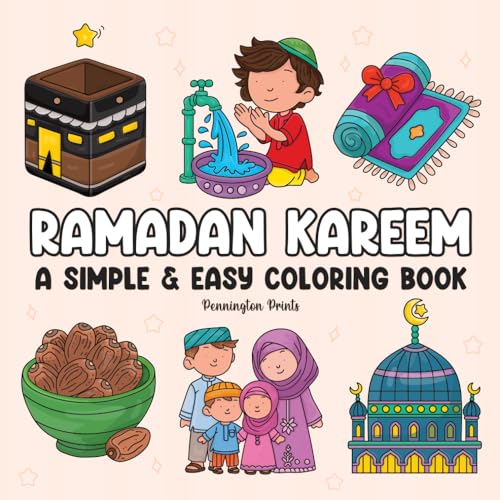 Ramadan Kareem: A Simple & Easy Coloring Book Gift for Kids, Toddlers And Adults