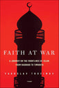 Faith at War: A Journey on the Frontlines of Islam, from Baghdad to Timbuktu