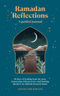 Ramadan Reflections: A Guided Journal: 30 days of healing from your past, being present and looking ahead to an akhirah-focused future (Ramadan, Islamic gift for adults)