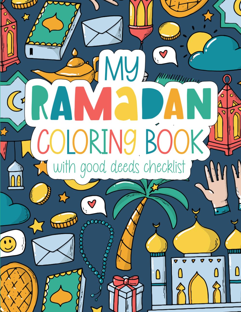 Ramadan Coloring Book: Ramadan Activity Book for Kids with Ramadan Coloring Pages and Simple Good Deeds Tracker