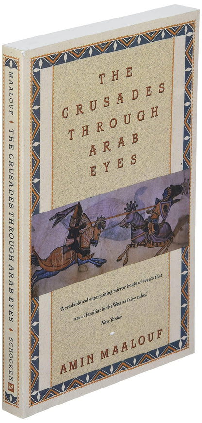 The Crusades Through Arab Eyes (Saqi Essentials)