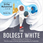 The Boldest White: A Story of Hijab and Community (The Proudest Blue, 3)